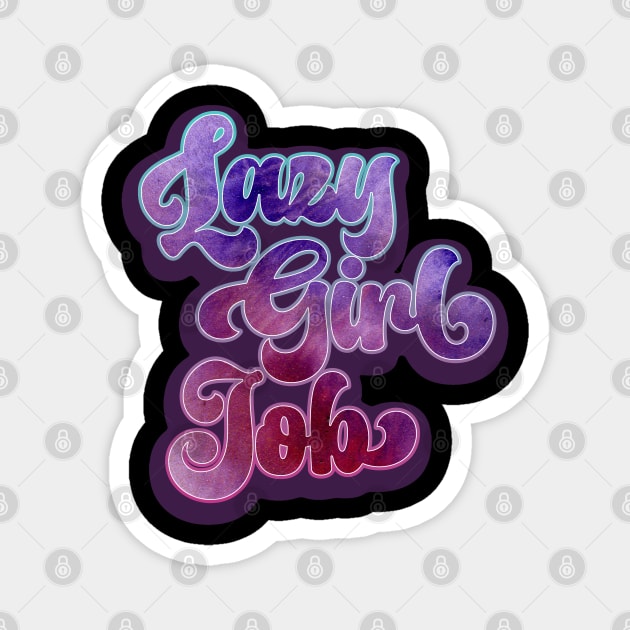 Lazy Girl Job Funny Vintage Retro Meme Magnet by DanielLiamGill