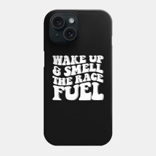 Wake Up And Smell The Race Fuel/ Womens Race Shirt/ Motocross Shirt/ Moto Shirt/ Motocross Apparel/ Racing Apparel Phone Case