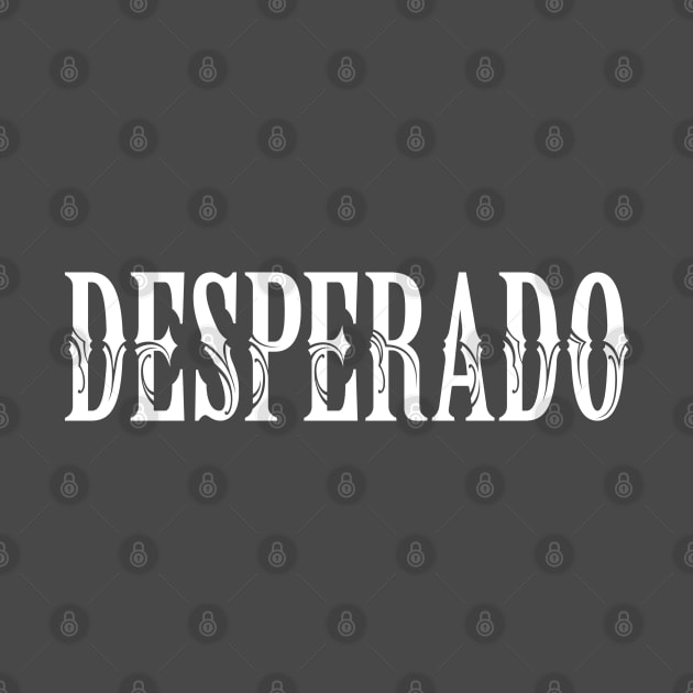 DESPERADO (white) by TurkeysDesign