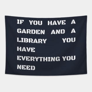 if you have a garden and a library you have everything you need - funny quote  Vintage Summer Tapestry