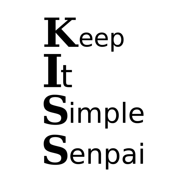 Keep it simple senpai by findingNull