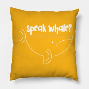 Speak whale? Pillow