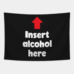 Insert Alcohol Here (white) Tapestry