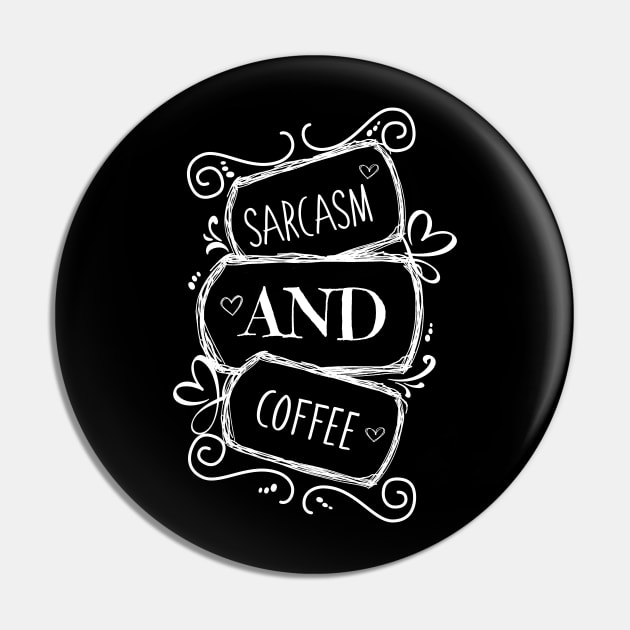 Sarcasm and Coffee Pin by Timeforplay