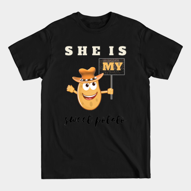 She Is My Sweet Potato - She Is My Sweet Potato - T-Shirt