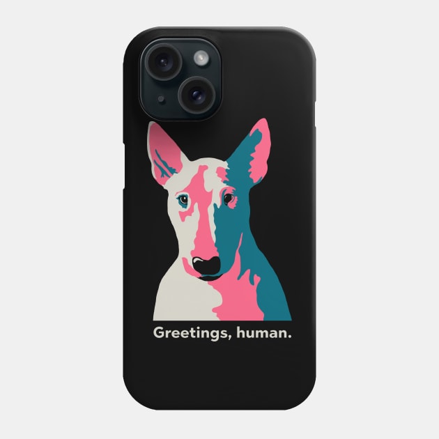 Greetings, human. Phone Case by Steve Haskamp