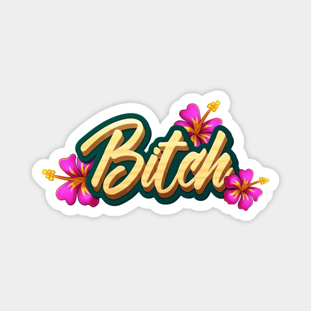 Bitch Hawaii Magnet by RemcoBakker