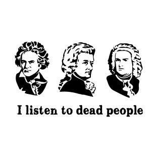 I listen to dead people T-Shirt