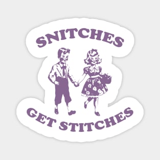 Snitches Get Stitches Tee - Funny Y2K Magnet