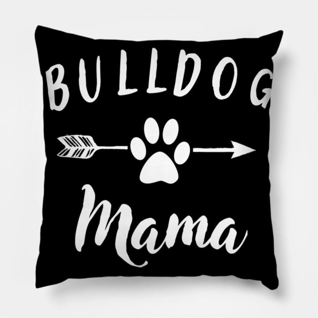 Bulldog Mama For Mom Pillow by Xamgi