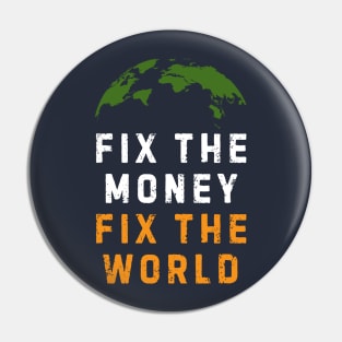 Fix The Money Fix The World Bitcoin Pin