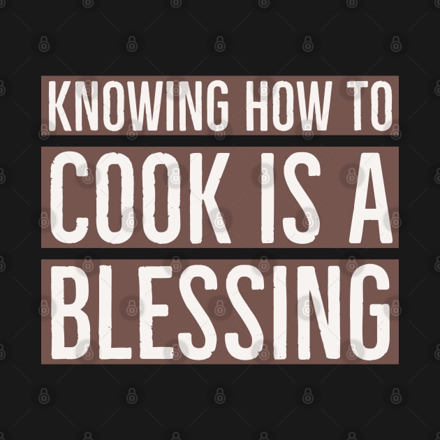 Knowing how to cook is a blessing. by CookingLove