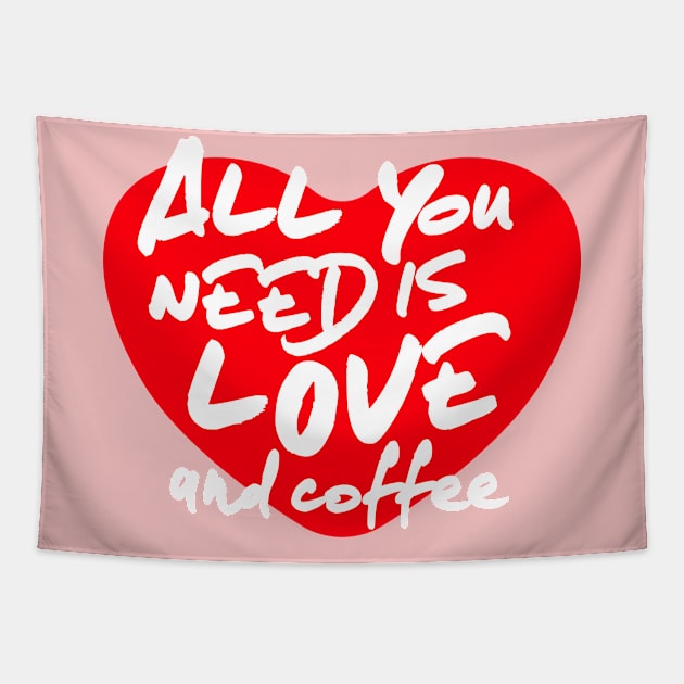 All you need is Love and Coffee Tapestry by Hixon House