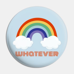 whatever rainbows Pin