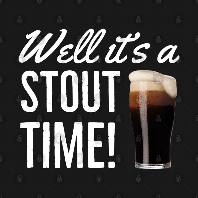 Beer / Stout/ Well It’s A Stout Time by DB Teez and More