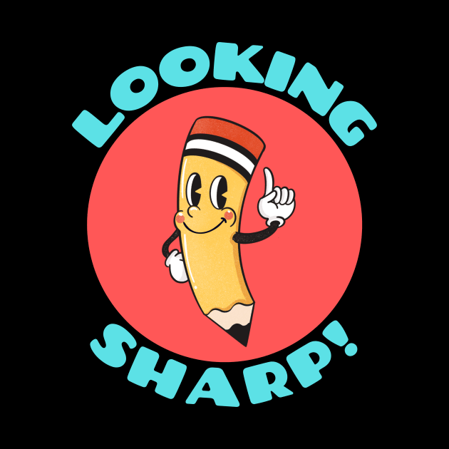 Looking Sharp | Cute Pencil Pun by Allthingspunny