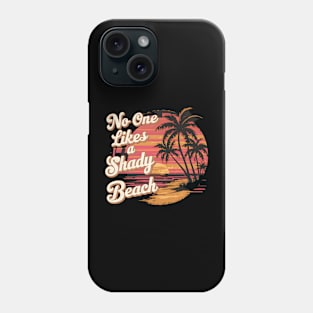 Chill Vibes Only: ‘No One Likes a Shady Beach’ Tropical Phone Case