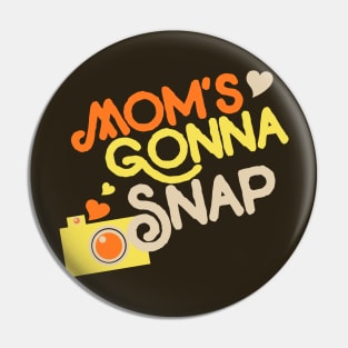 Mom's Gonna snap picture retro camera Pin