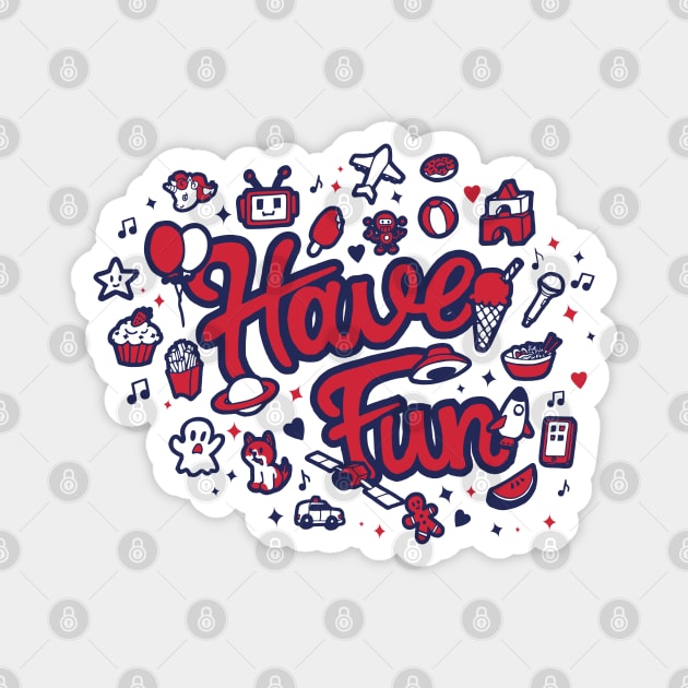 Just have fun Magnet by TKsuited