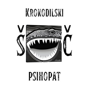 Krokodilski psihopat. "Mama ŠČ!" Eurovision-based graphic. T-Shirt