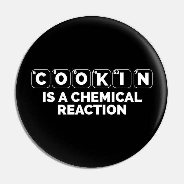Cookin is a chemical reaction Funny Periodic table design for cooking lovers Pin by CookingLove