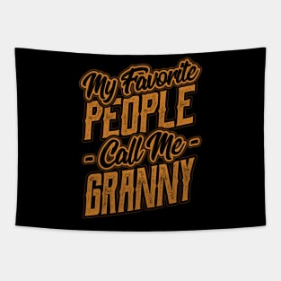 My Favorite People Call Me Granny Grandma Tapestry