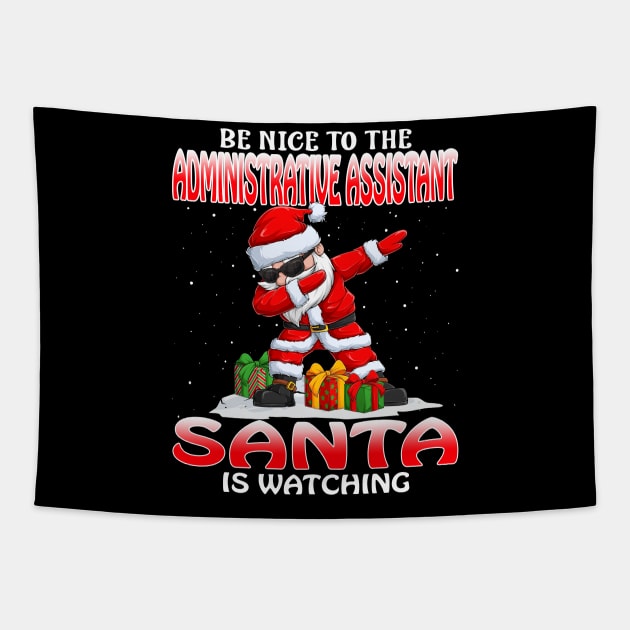 Be Nice To The Administrative Assistant Santa is Watching Tapestry by intelus