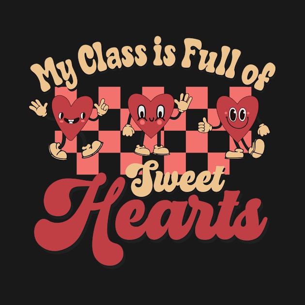 Teacher Valentine Shirt, Retro My Class is Full of Sweet Hearts by mcoshop