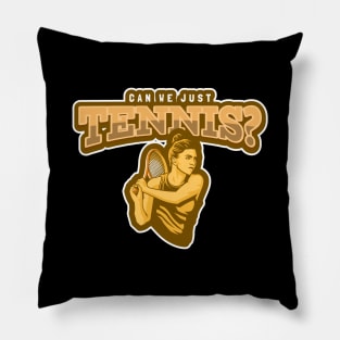 Can We Just Tennis? Pillow