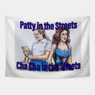 Patty in the Streets, Cha CHa in the Sheets Tapestry