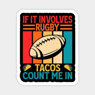 If It Involves Rugby And Tacos Count Me In For Rugby Lover - Funny Rugby Player Vintage Magnet