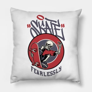 Skate Fearlessly! Skate Pillow