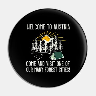 Welcome to Austria - Forest Citie Pin