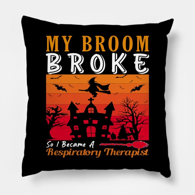 My Broom Broke So I Became A Respiratory Therapist, Funny Halloween design Pillow by loveshop