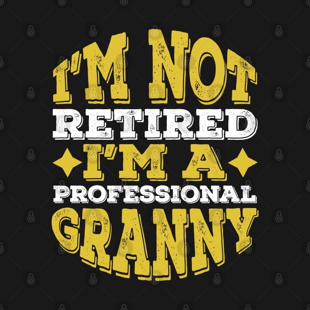 Funny Professional Granny Retired Gift by Lukecarrarts