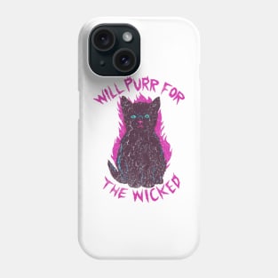 Will Purr For The Wicked Phone Case