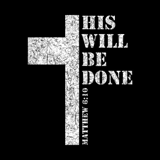 His Will Be Done Bible Verse by TriHarder12