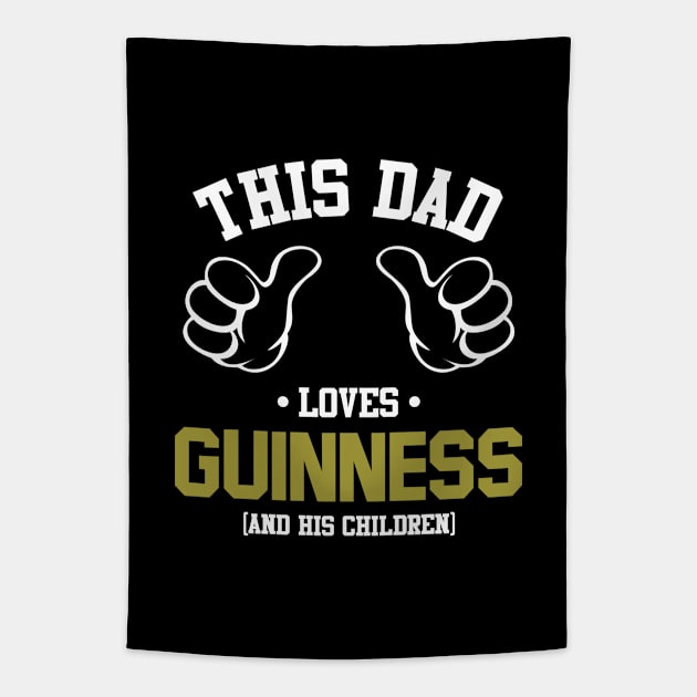 This Dad Loves Guinness And His Children Tapestry by Rebus28