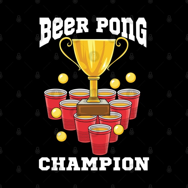 BEER PONG: Beer Pong Champion by BEEtheTEE