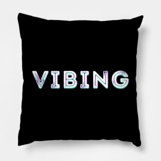 VIBING Pillow
