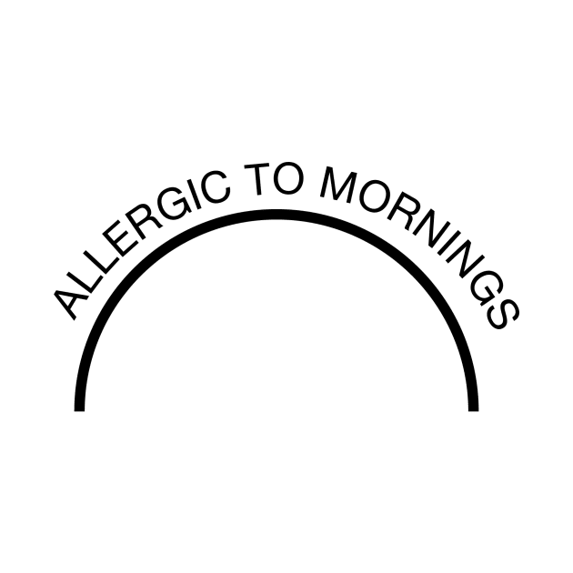 Allergic To Mornings by ebart