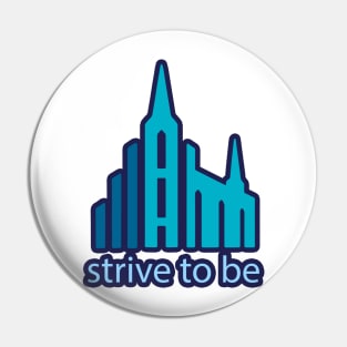 Strive To Be Pin