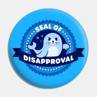 Seal of Disapproval - Cute Seal Pun Pin