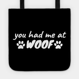 You had me at woof Tote