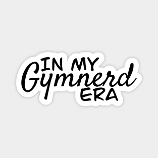 In my Gymnerd Era Magnet