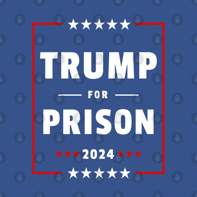 Trump for Prison 2024 Funny Anti Trump Arrest Poster by PUFFYP