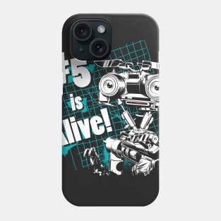 Number 5 is Alive! Phone Case