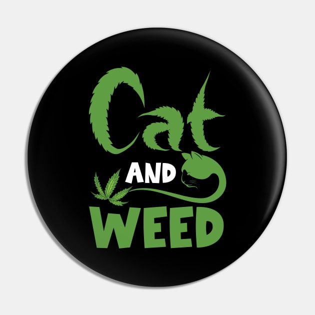 Cat Weed Design Cats And Weed Cat Weed Pin TeePublic