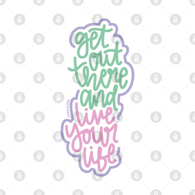 Get Out There And Live Your Life - Mint / Pink / Purple by hoddynoddy