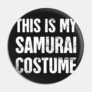 This Is My Samurai Costume | Halloween Costume Party Pin